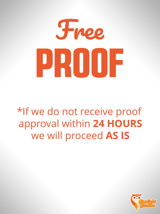 Free Proof will proceed as is if not approved within 24 hours